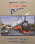 Southern Pacific's Coast Line Pictorial by THOMPSON, Anthony W. & SIGNOR, John R.